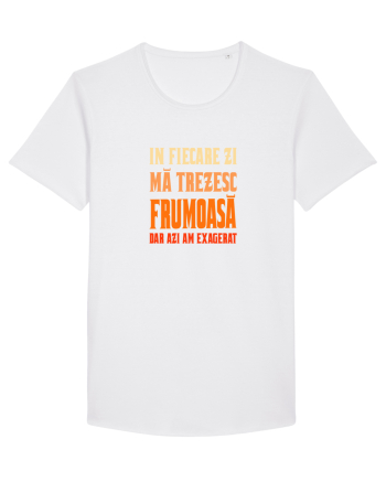 IN FIECARE ZI MA TREZESC FRUMOASA, DAR AZI AM EXAGERAT White