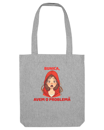 BUNICA, AVEM O PROBLEMA  - SCUFITA ROSIE Heather Grey