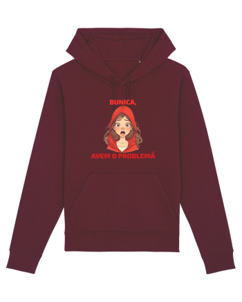 BUNICA, AVEM O PROBLEMA  - SCUFITA ROSIE Burgundy