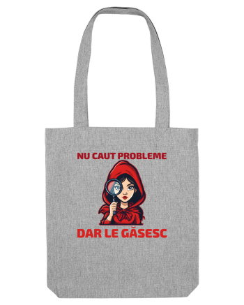 NU CAUT PROBLEME, DAR LE GASESC  - SCUFITA ROSIE Heather Grey