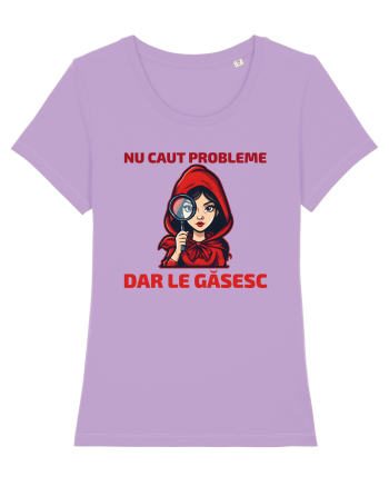 NU CAUT PROBLEME, DAR LE GASESC  - SCUFITA ROSIE Lavender Dawn