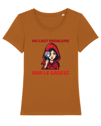 NU CAUT PROBLEME, DAR LE GASESC  - SCUFITA ROSIE Roasted Orange