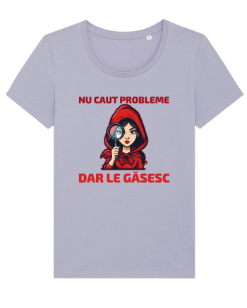 NU CAUT PROBLEME, DAR LE GASESC  - SCUFITA ROSIE Lavender