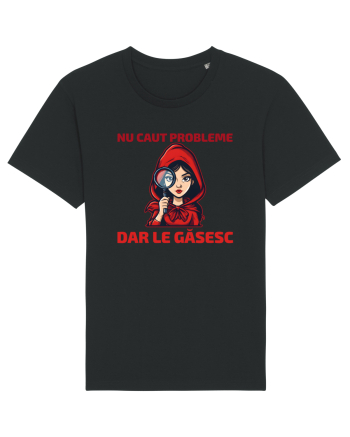 NU CAUT PROBLEME, DAR LE GASESC  - SCUFITA ROSIE Black
