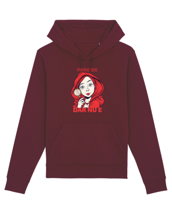 PARE OK, DAR NU E  - SCUFITA ROSIE Burgundy