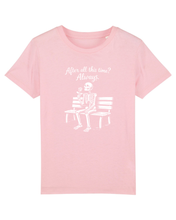 After All This Time? Always. Cotton Pink