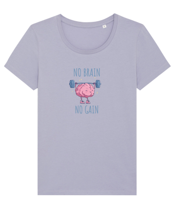 NO BRAIN, NO GAIN - NU AI CREIER, NU AI SUCCES Lavender