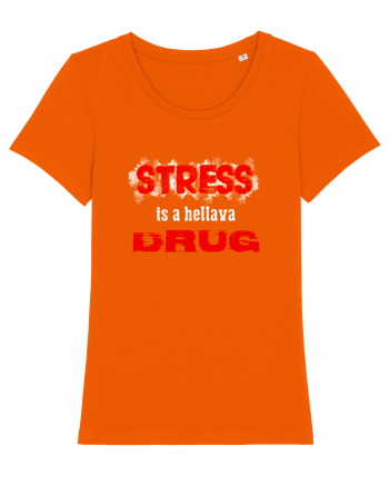 STRESS is hellava drug Bright Orange