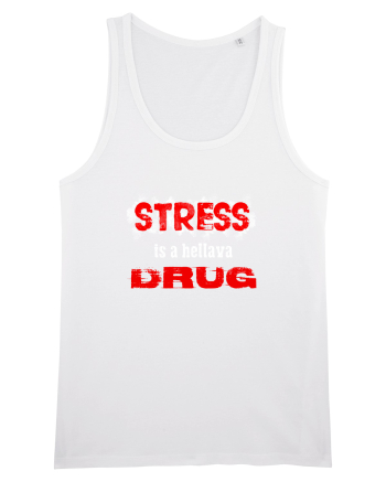 STRESS is hellava drug White