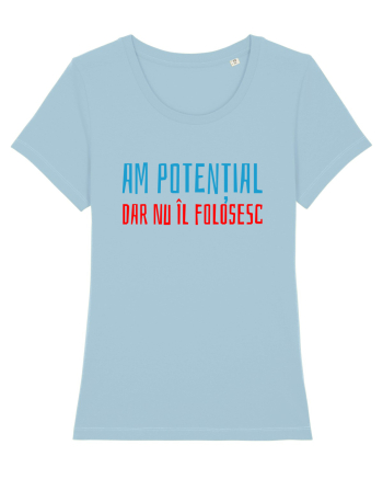 AM POTENTIAL, DAR NU IL FOLOSESC Sky Blue