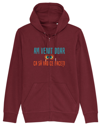AM VENIT DOAR CA SA VAD CE FACETI 1 Burgundy