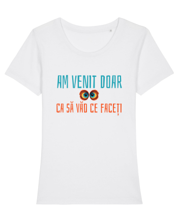 AM VENIT DOAR CA SA VAD CE FACETI 1 White