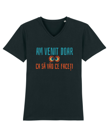 AM VENIT DOAR CA SA VAD CE FACETI 1 Black