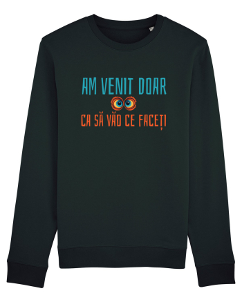 AM VENIT DOAR CA SA VAD CE FACETI 1 Black