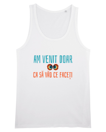 AM VENIT DOAR CA SA VAD CE FACETI 1 White