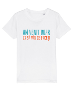 AM VENIT DOAR CA SA VAD CE FACETI 2 Tricou mânecă scurtă  Copii Mini Creator
