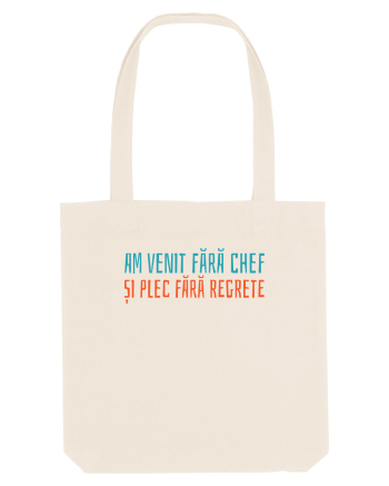 AM VENIT FARA CHEF SI PLEC FARA REGRETE Natural