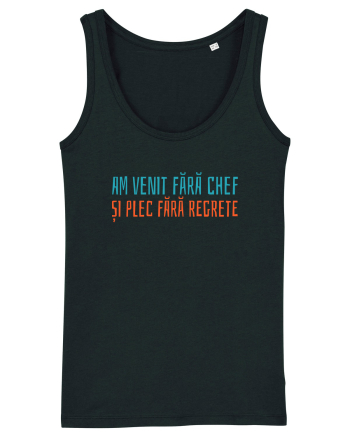 AM VENIT FARA CHEF SI PLEC FARA REGRETE Black