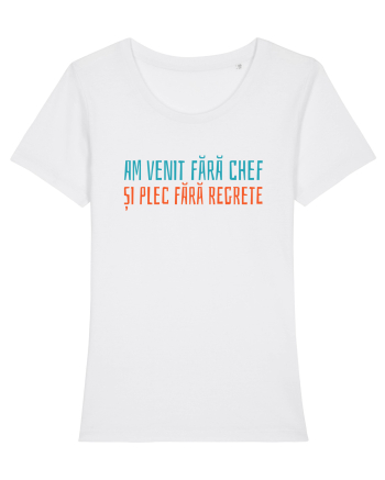 AM VENIT FARA CHEF SI PLEC FARA REGRETE White