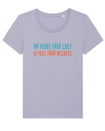 AM VENIT FARA CHEF SI PLEC FARA REGRETE Lavender