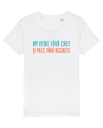 AM VENIT FARA CHEF SI PLEC FARA REGRETE Tricou mânecă scurtă  Copii Mini Creator