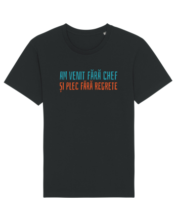 AM VENIT FARA CHEF SI PLEC FARA REGRETE Black