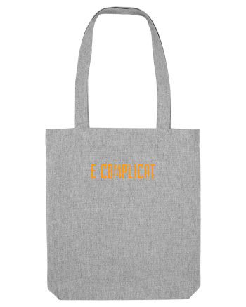 E COMPLICAT Heather Grey