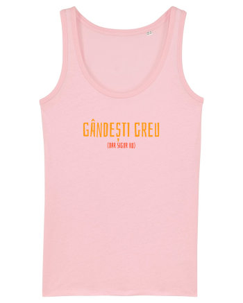 GANDESTI GREU (DAR SIGUR NU) Cotton Pink