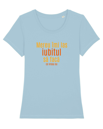 MEREU IMI LAS IUBITUL SA FACA... CE VREAU EU Sky Blue
