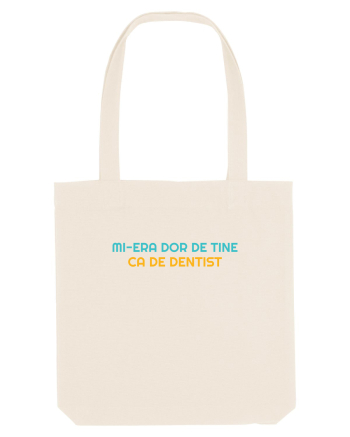 MI-ERA DOR DE TINE... CA DE DENTIST Natural