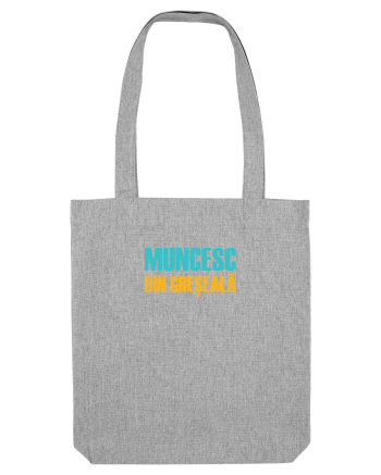 MUNCESC DIN GRESEALA Heather Grey