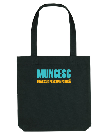 MUNCESC DOAR SUB PRESIUNE PSIHICA Black