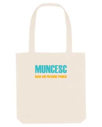 MUNCESC DOAR SUB PRESIUNE PSIHICA Natural