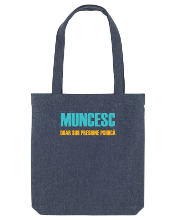 MUNCESC DOAR SUB PRESIUNE PSIHICA Midnight Blue