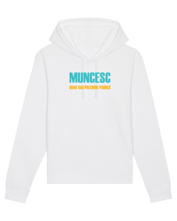 MUNCESC DOAR SUB PRESIUNE PSIHICA White