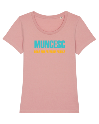 MUNCESC DOAR SUB PRESIUNE PSIHICA Canyon Pink