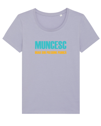 MUNCESC DOAR SUB PRESIUNE PSIHICA Lavender