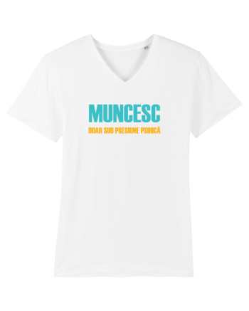 MUNCESC DOAR SUB PRESIUNE PSIHICA White