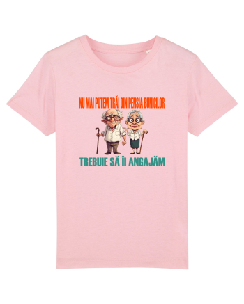 NU MAI PUTEM TRAI DIN PENSIA BUNICILOR... TREBUIE SA II ANGAJAM Cotton Pink