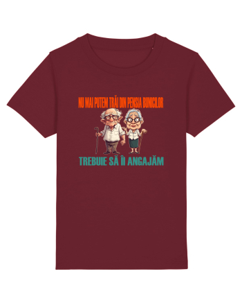 NU MAI PUTEM TRAI DIN PENSIA BUNICILOR... TREBUIE SA II ANGAJAM Burgundy