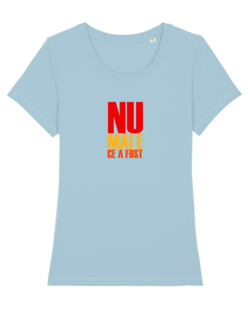 NU MAI E CE A FOST ... Sky Blue