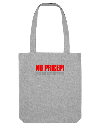 NU PRICEPI... NICI CU SUBTRITRARE Heather Grey