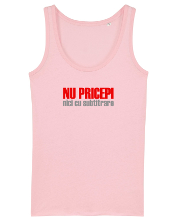 NU PRICEPI... NICI CU SUBTRITRARE Cotton Pink