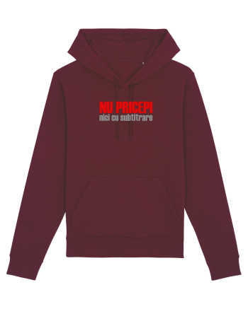 NU PRICEPI... NICI CU SUBTRITRARE Burgundy