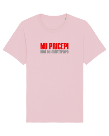 NU PRICEPI... NICI CU SUBTRITRARE Cotton Pink