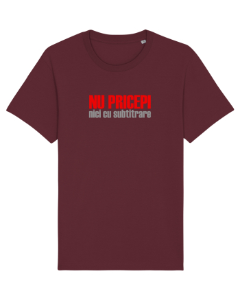 NU PRICEPI... NICI CU SUBTRITRARE Burgundy