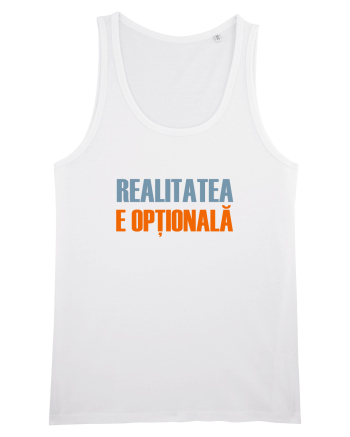 REALITATEA E OPTIONALA White