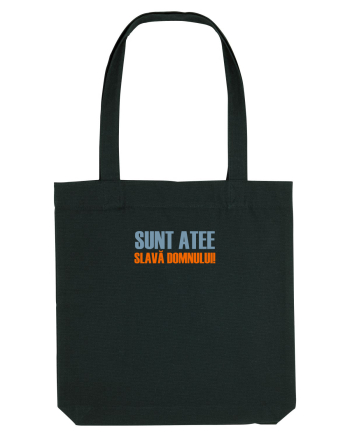 SUNT ATEE, SLAVA DOMNULUI! Black