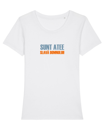 SUNT ATEE, SLAVA DOMNULUI! White