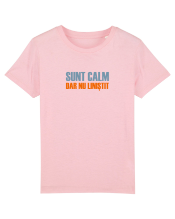 SUNT CALM, DAR NU LINISTIT Cotton Pink